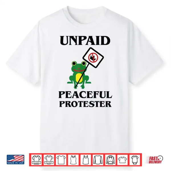 Unpaid Peaceful Protester Professional Graphic Identity Shirt