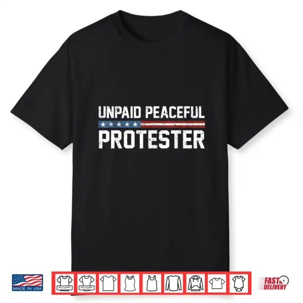 Unpaid Peaceful Protester Professional Statement Identity Shirt