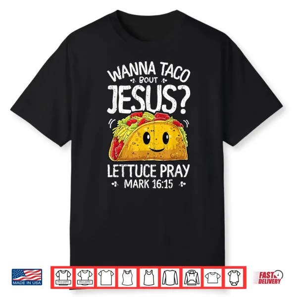 Wanna Taco Bout Jesus T Shirt Cinco De Mayo Women Men Gift