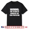 Warning This Veteran Is Medicated For Your Protection Funny Shirt