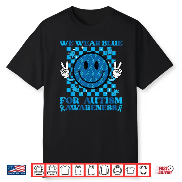 We Wear Blue Autism Awareness Smile Peace Asd Shirt