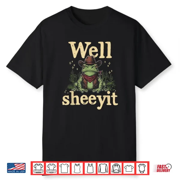 Well Sheeyit Funny Cowboy Frog Western Humor Vintage Shirt