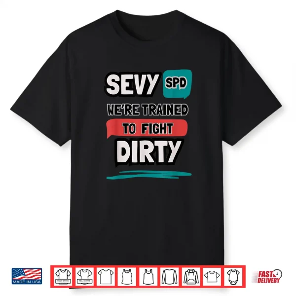 We’Re Trained To Fight Dirty Sterile Processing Techs Shirt