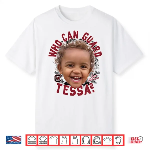 Who Can Guard Tessa Johnson Shirt