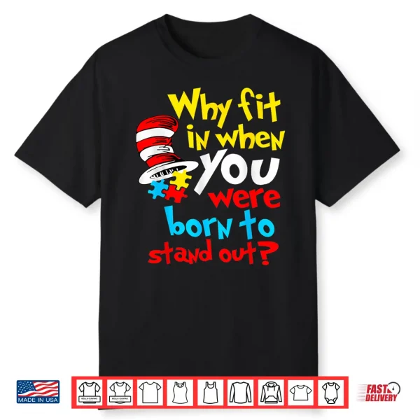 Why Fit In Doctor Teacher Cat In Hat Cool Autism Awareness Shirt