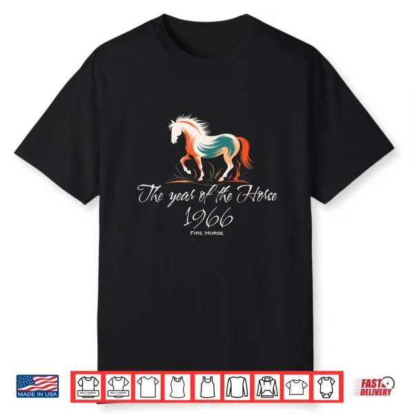 Year Of The Horse 1966 Fire Horse 1966 Birthday Design Shirt