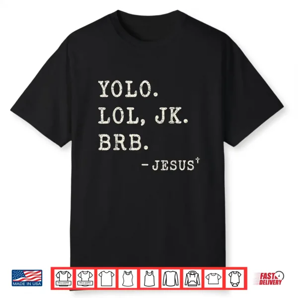 Yolo Jk Brb Jesus Funny Easter Day Ressurection Christians Shirt