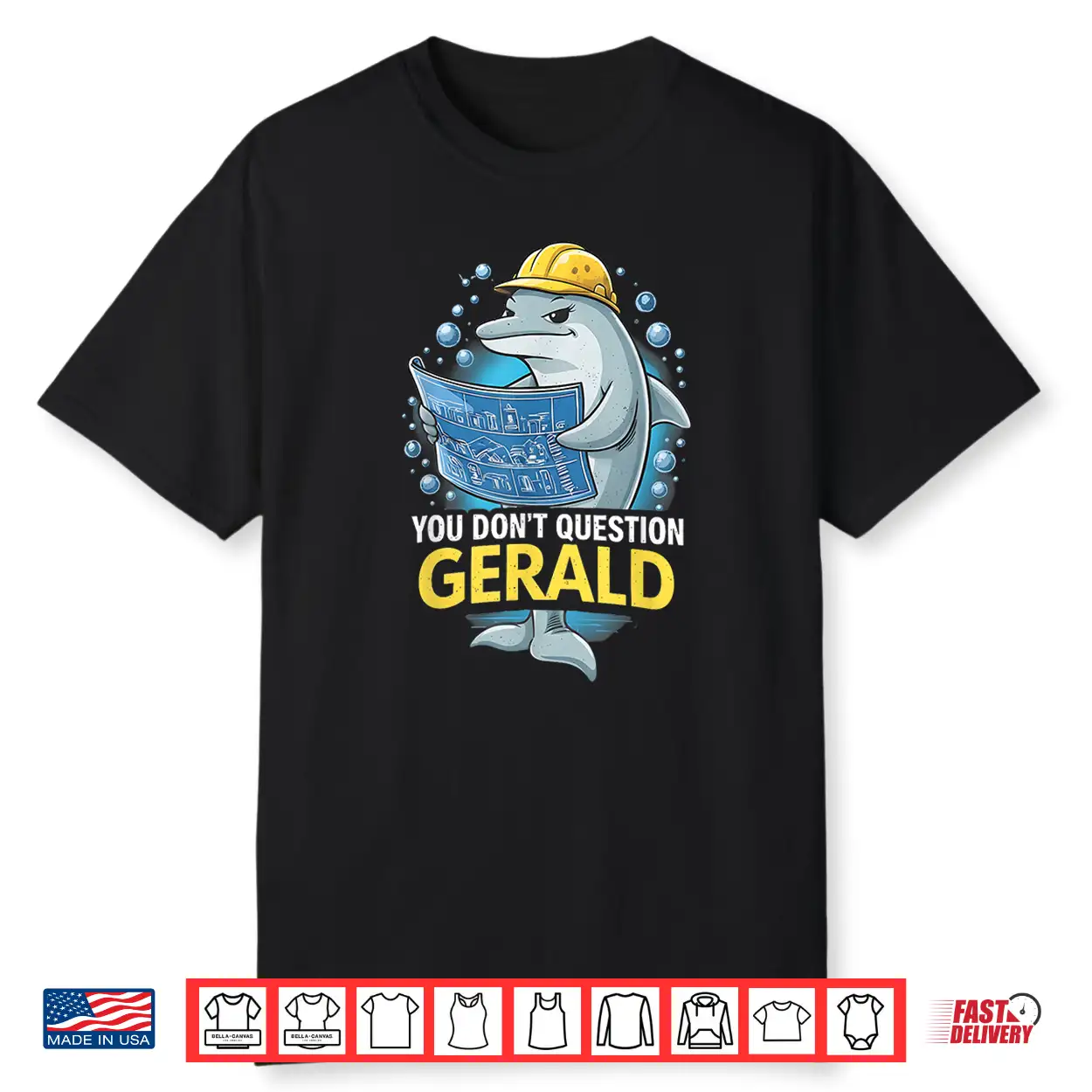 You Don’T Question Gerald Funny Shirt You Don’T Question Gerald Funny Shirt