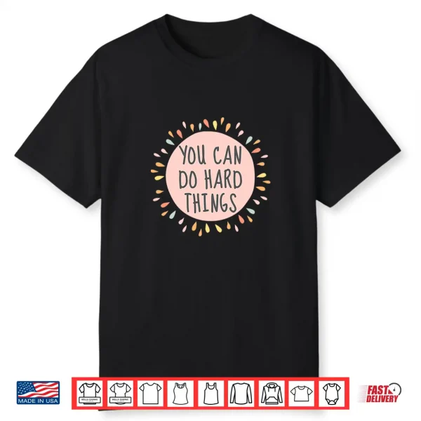 You Can Do Hard Things Strength Strong Positivity Growth Premium Tri Blend Shirt