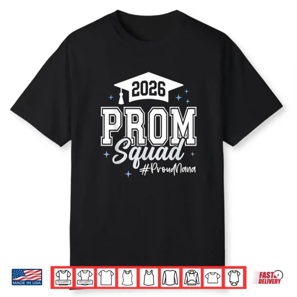 2026 Prom Squad Proud Nana Graduation Class Of 2026 Shirt