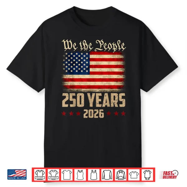250 Years America Anniversary Independence Day 4Th Of July Shirt