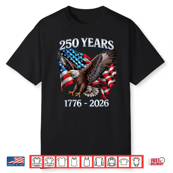 250 Years American 250Th Anniversary Us Usa Flag 4Th Of July Shirt