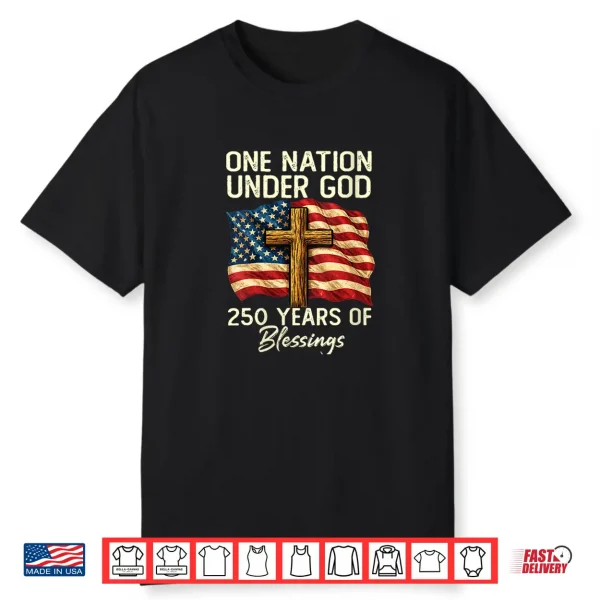 250 Years Of Blessing Nation Christian Usa 250Th Anniversary Shirt