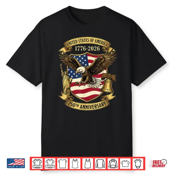250 Years Of Independence 250Th Anniversary July 4Th Shirt