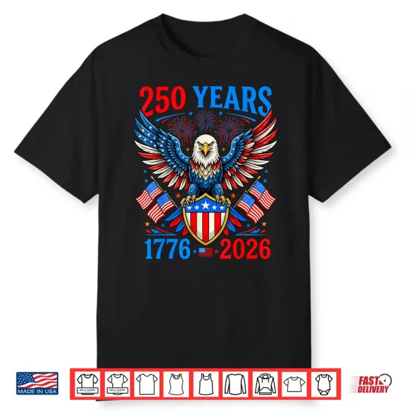 250Th Anniversary 250 Years Usa 1776 4Th Of July Patriotic Shirt