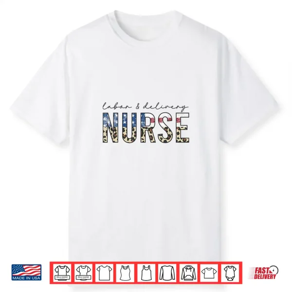 4Th Of July L&D Nurse American Flag Labor And Delivery Shirt