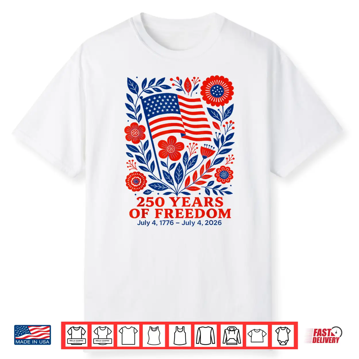 4Th Of July Patriotic 250Th Anniversary 250 Years Freedom Shirt 4Th Of July Patriotic 250Th Anniversary 250 Years Freedom Shirt