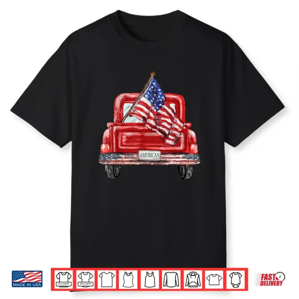 4Th Of July Red Truck American Flag Independence Day Usa Shirt