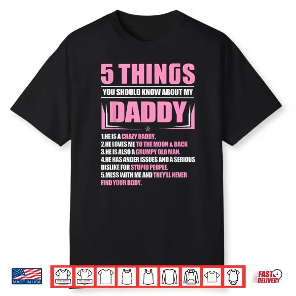 5 Things You Should Know About My Daddy Funny Son Daughter Shirt