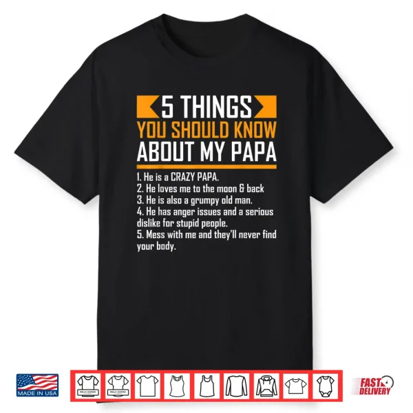 5 Things You Should Know About My Papa Father’S Day Funny Shirt