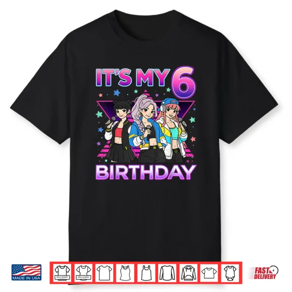 6 Years Old Birthday K Pop Kids 6Th Birthday Girls K Pop Shirt