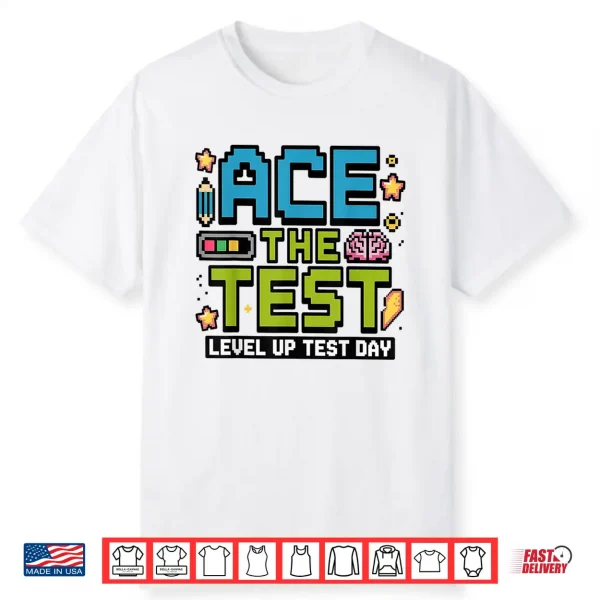 Ace The Test Pixel Gamer Style Level Up Test Day Motivation Shirt