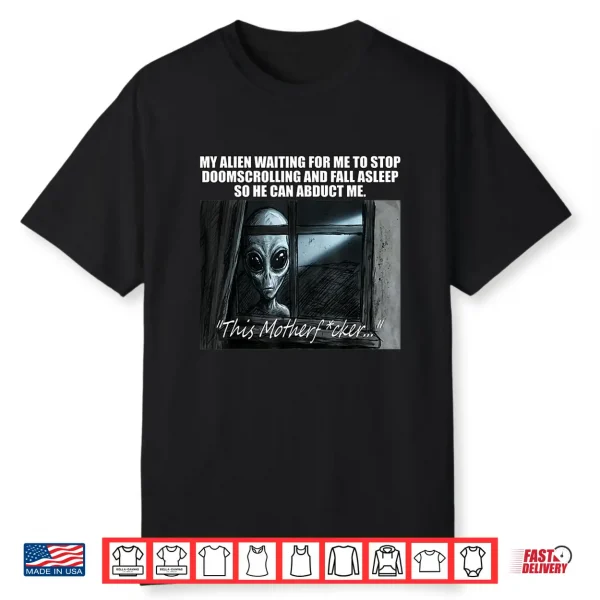 Alien Abduction Funny U F O Social Media Meme Shirt