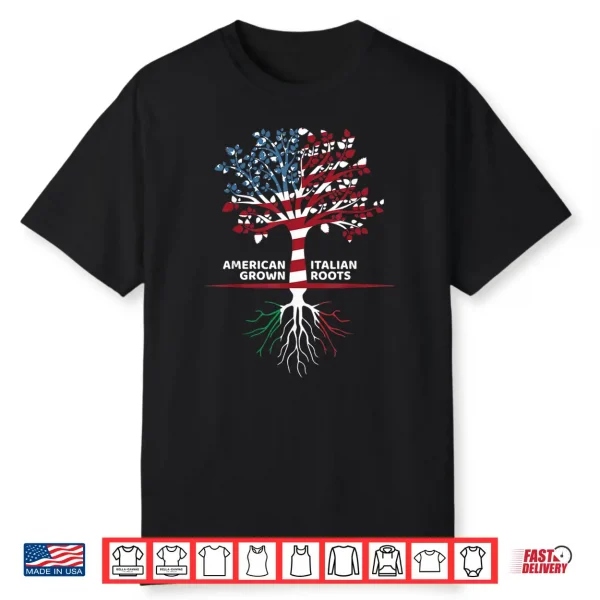 American Grown Italian Roots   4Th Of July Shirt