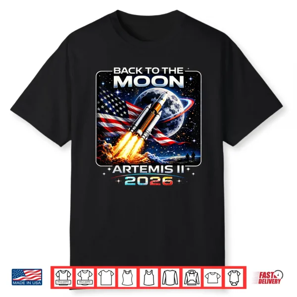 Artemis Launch Back To The Moon 2026 Shirt