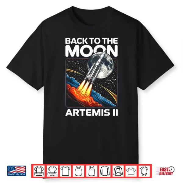 Artemis Two Launch Back To The Moon Twenty Twenty Six Shirt