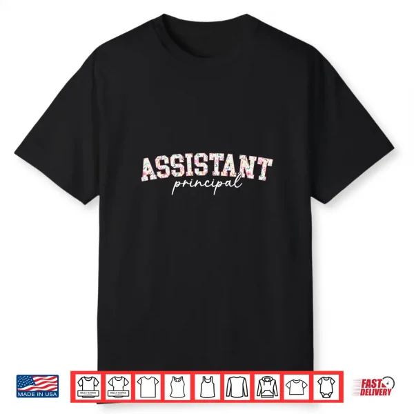 Assistant Principal Flowers Assistant Principals Shirt