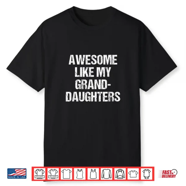 Awesome Like My Granddaughters Mother’S Day Father’S Day Shirt