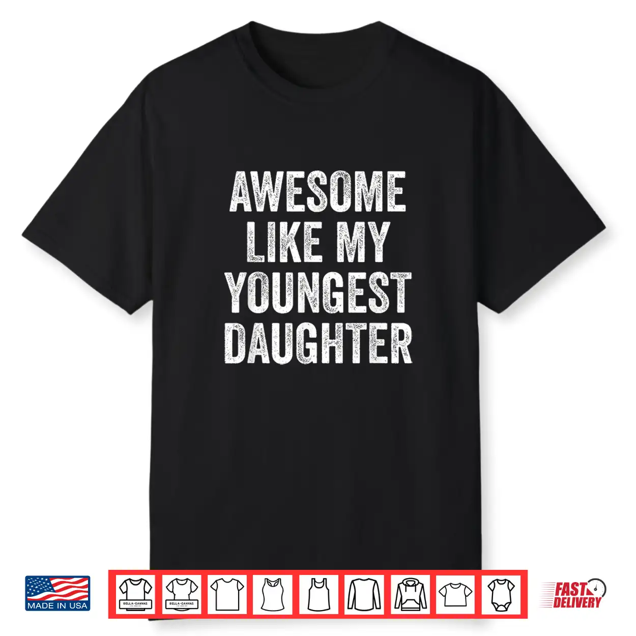 Awesome Like My Youngest Daughter Mother’S Day Father’S Day Shirt Awesome Like My Youngest Daughter Mother’S Day Father’S Day Shirt