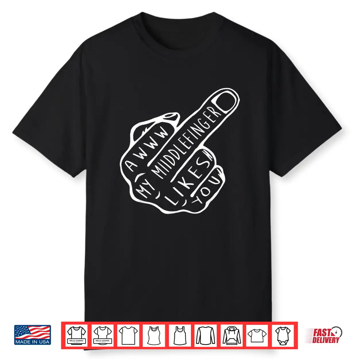 Awww My Middle Finger Likes You Shirt Awww My Middle Finger Likes You Shirt