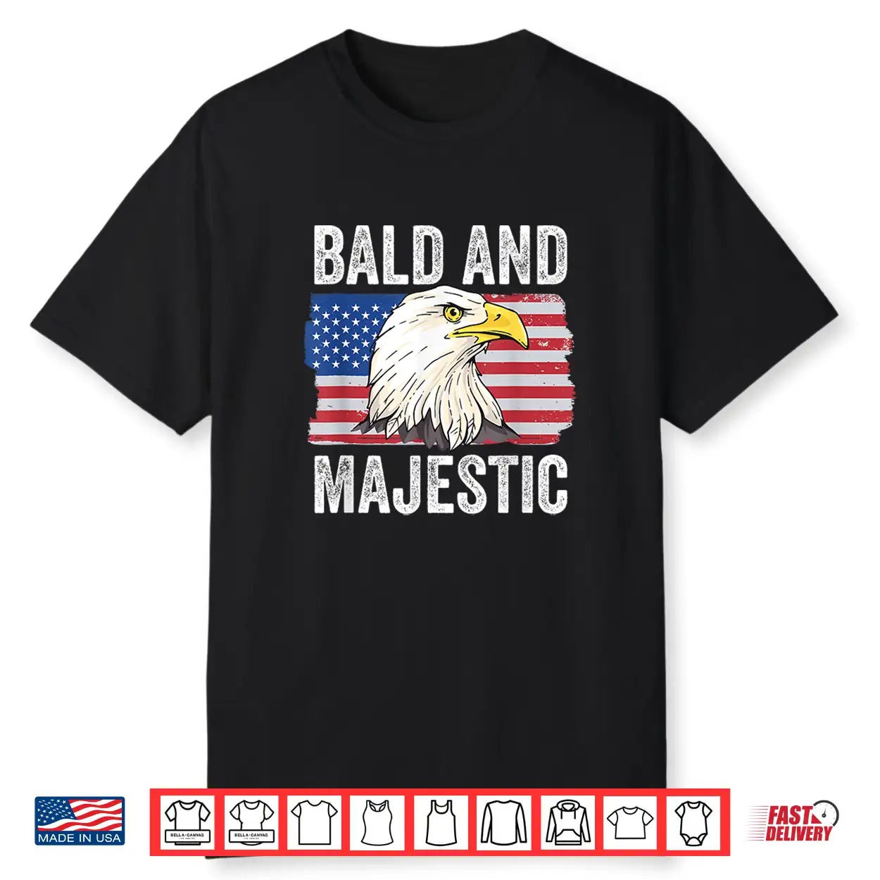Bald And Majestic 4Th Of July Independence Day Bald Eagle Shirt Bald And Majestic 4Th Of July Independence Day Bald Eagle Shirt
