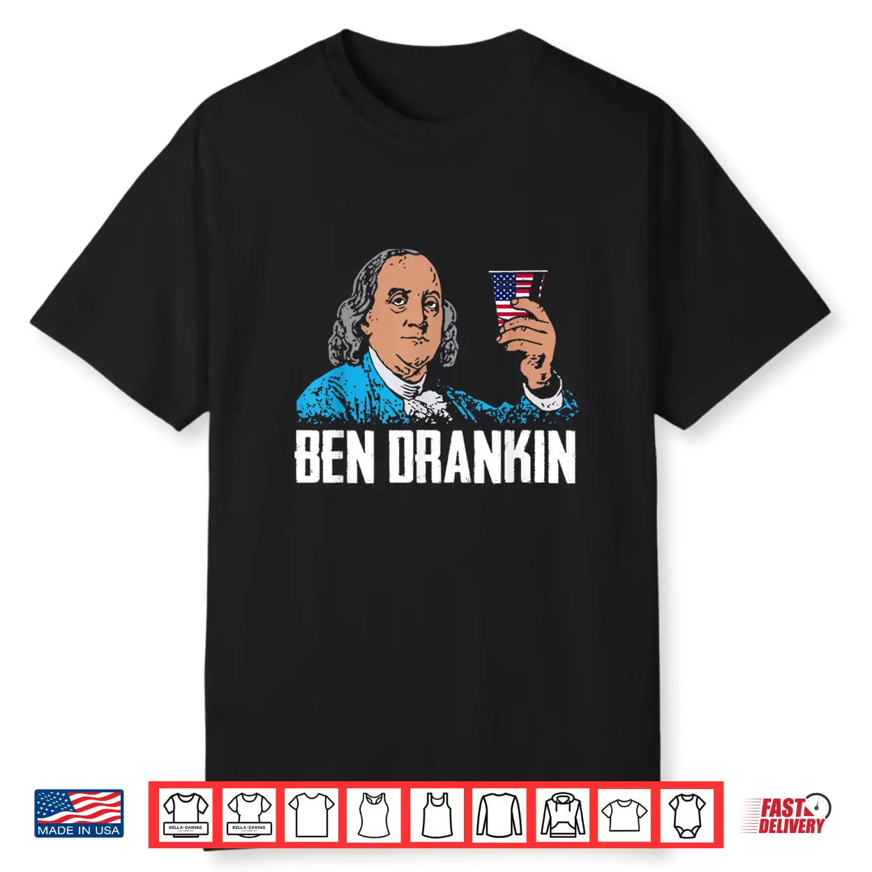 Ben Drankin 4Th Of July Benjamin Franklin Men Women Usa Flag Shirt Ben Drankin 4Th Of July Benjamin Franklin Men Women Usa Flag Shirt