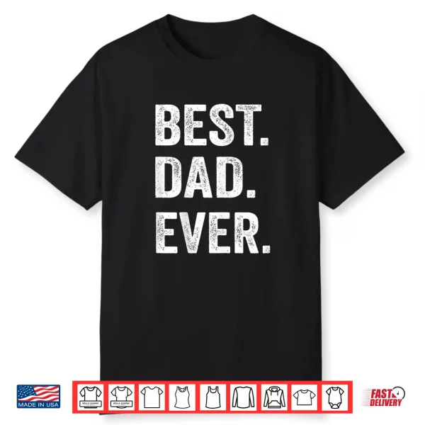 Best Dad Ever T Shirt Funny Father’S Day Gift Men Husband Shirt