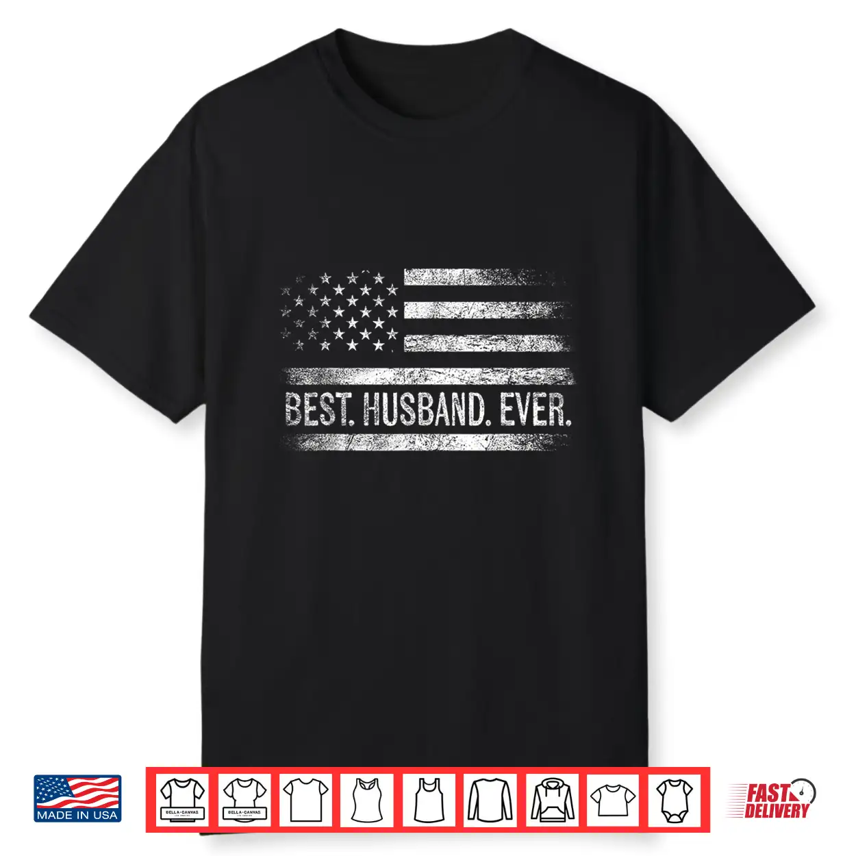Best Husband Ever American Flag Gifts Husband Father’S Day Shirt Best Husband Ever American Flag Gifts Husband Father’S Day Shirt