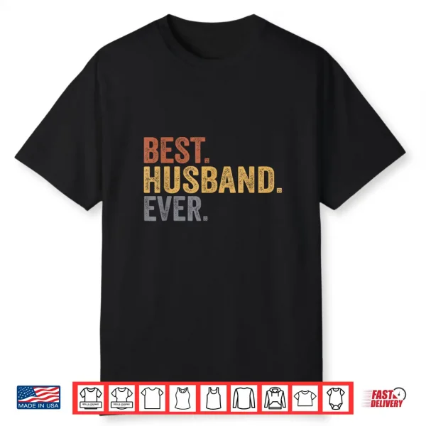 Best Husband Ever Gifts From Wife Husband Father’S Day Shirt