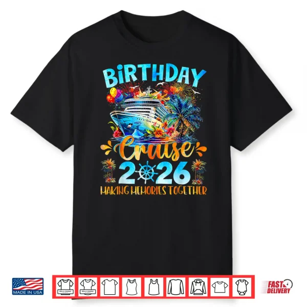 Birthday Cruise 2026 Making Memories Together Family Group Shirt