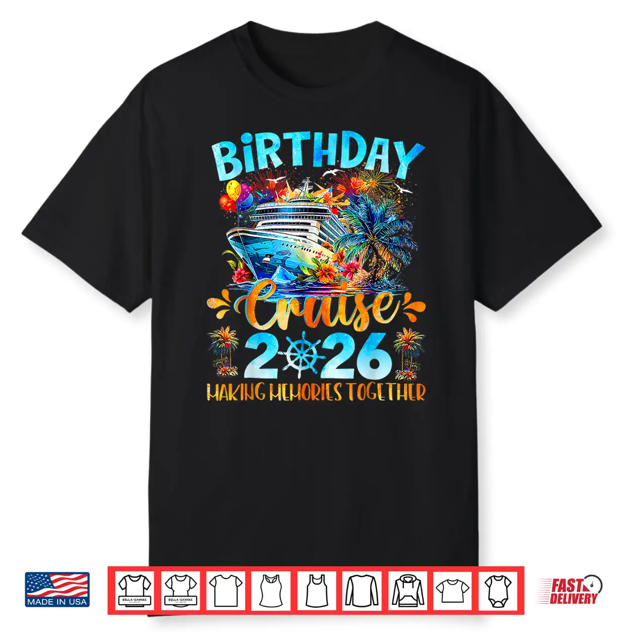 Birthday Cruise 2026 Making Memories Together Family Group Shirt Birthday Cruise 2026 Making Memories Together Family Group Shirt