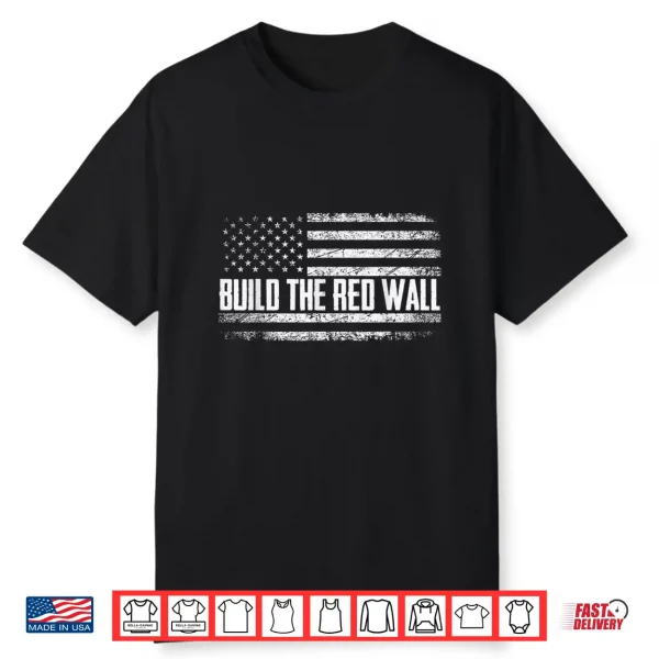 Build The Red Wall Funny Vintage Flag Shirt