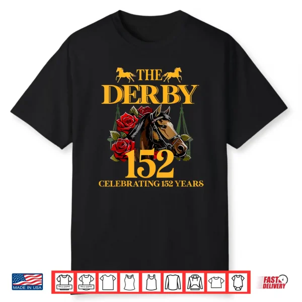 Celebrating 152 Years Ky Derby Day Funny Horse Racing 2026 Shirt