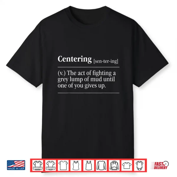 Centering Definition The Act Of Fighting A Grey Lump Shirt