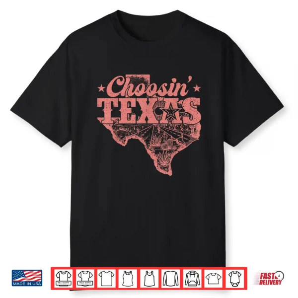 Choosin Texas Retro Texas Pride Western Cowboy Texas Girl Shirt