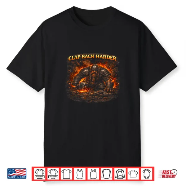 Clap Back Harder Dwarf Warrior Strength Design Premium Tri Blend Shirt