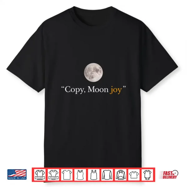 Copy Moon Joy Funny Lunar Quote Graphic Shirt