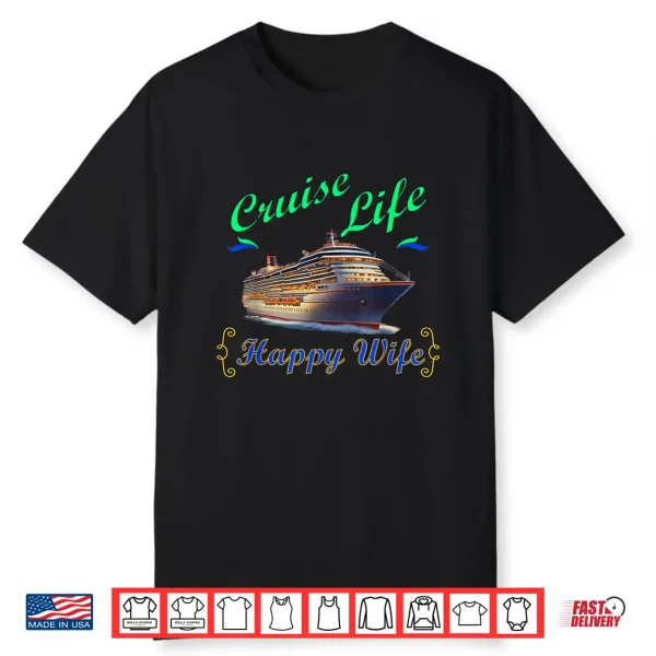 Cruise Life Happy Wife Shirt