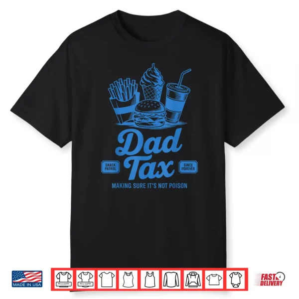 Dad Tax Making Sure It’S Not Poison Vintage Father’S Day Shirt