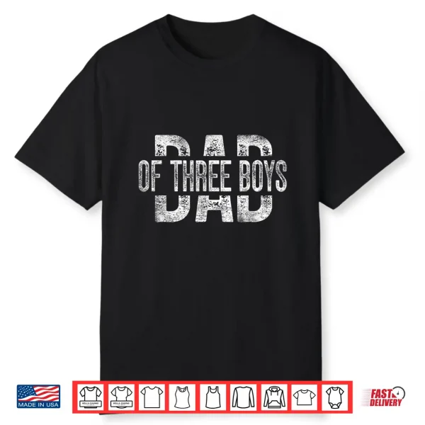 Dad Of Three Boys Gifts Daddy Of 3 Sons Father’S Day Shirt